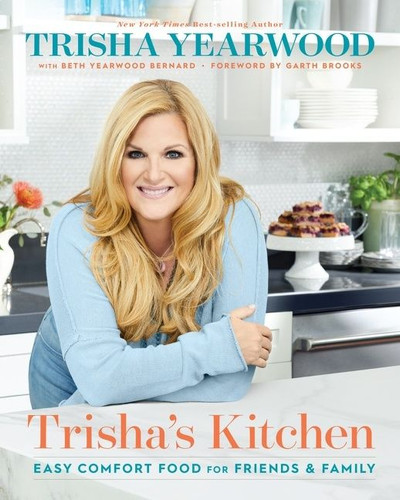 Trisha's Kitchen: Easy Comfort Food for Friends and Family book cover by Trisha Yearwood, Beth Yearwood Bernard
