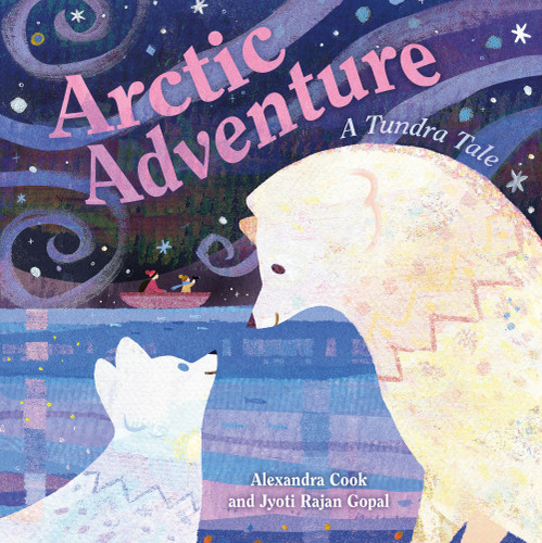Arctic Adventure: A Tundra Tale [9781250385444]