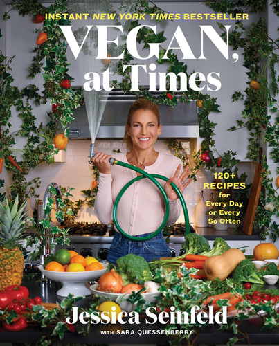 Vegan, at Times: 120+ Recipes for Every Day or Every So Often book cover by Jessica Seinfeld