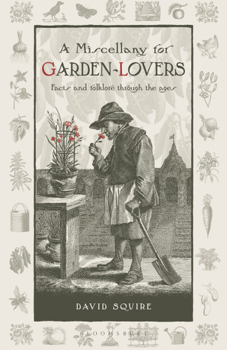 A Miscellany for Garden-Lovers: Facts and folklore through the ages (Wise Words) book cover by David Squire