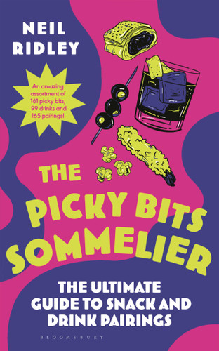 The Picky Bits Sommelier: The Ultimate Guide to Snack and Drink Pairings book cover by Neil Ridley
