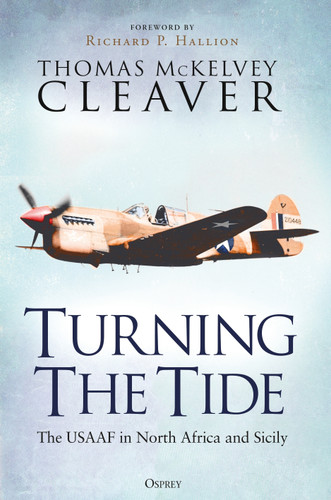 Turning The Tide: The USAAF in North Africa and Sicily book cover by Thomas McKelvey Cleaver