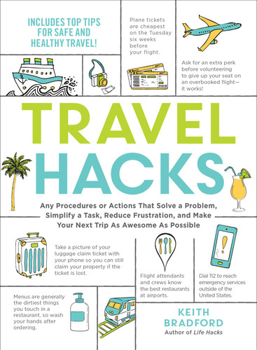 Travel Hacks: Any Procedures or Actions That Solve a Problem, Simplify a Task, Reduce Frustration, and Make Your Next Trip As Awesome As Possible (Life Hacks Series) book cover by Keith Bradford