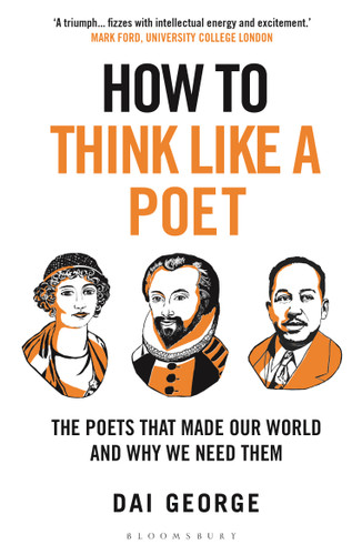 How to Think Like a Poet: The Poets That Made Our World and Why We Need Them (How To Think) book cover by Dai George