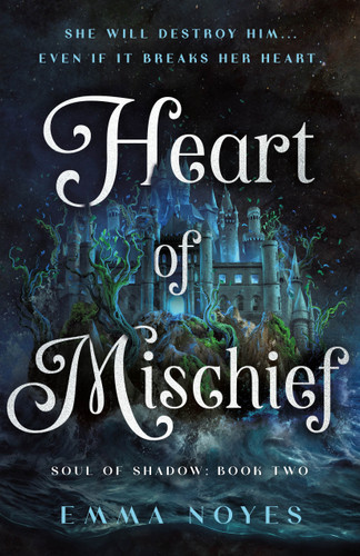 Heart of Mischief: Soul of Shadow: Book Two (Soul of Shadow #2) book cover by Emma Noyes