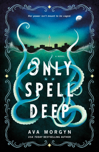 Only Spell Deep: A Novel book cover by Ava Morgyn