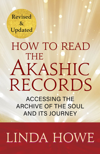 How to Read the Akashic Records: Accessing the Archive of the Soul and Its Journey: Revised and Updated book cover by Linda Howe, DSS