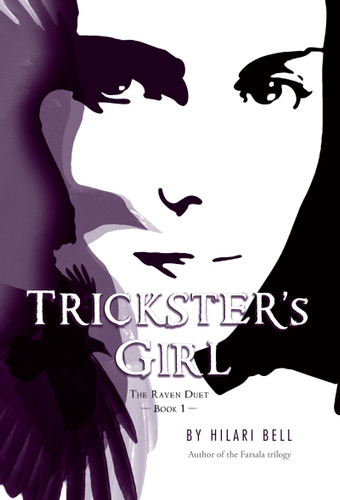 Trickster's Girl: The Raven Duet Book #1 book cover by Hilari Bell
