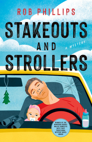 Stakeouts and Strollers: A Mystery book cover by Rob Phillips