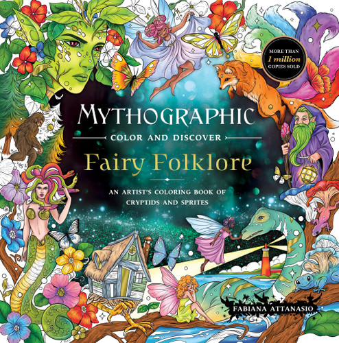 Mythographic Color and Discover: Fairy Folklore: An Artist’s Coloring Book of Cryptids and Sprites [9781250421456]