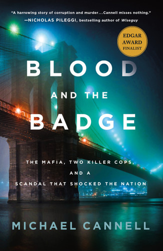 Blood and the Badge: The Mafia, Two Killer Cops, and a Scandal That Shocked the Nation book cover by Michael Cannell