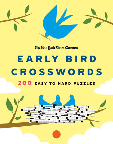 New York Times Games Early Bird Crosswords: 200 Easy to Hard Puzzles book cover by The New York Times