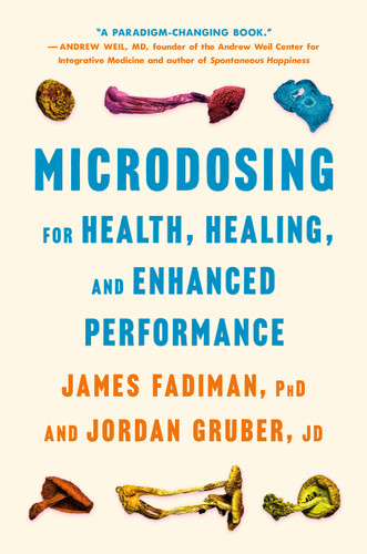 Microdosing for Health, Healing, and Enhanced Performance book cover by James Fadiman, PhD, Jordan Gruber, JD