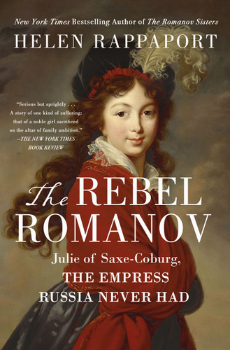The Rebel Romanov: Julie of Saxe-Coburg, the Empress Russia Never Had book cover by Helen Rappaport