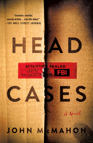 Head Cases: A Novel book cover by John McMahon