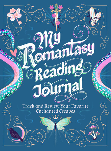 My Romantasy Reading Journal: Track and Review Your Favorite Enchanted Escapes book cover by Nadia Hayes