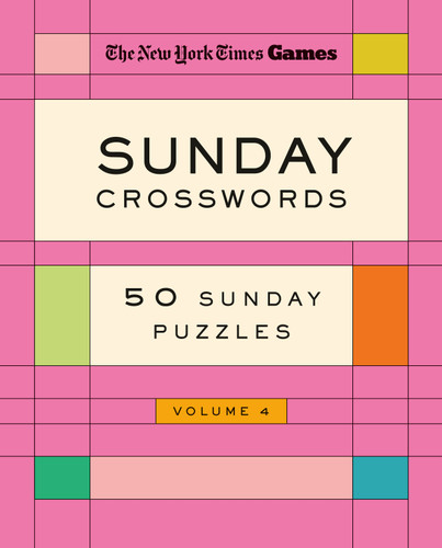 New York Times Games Sunday Crosswords Volume 4: 50 Sunday Puzzles book cover by The New York Times