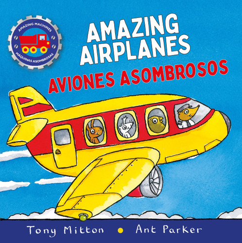 Amazing Machines Amazing Airplanes / Aviones Asombrosos (Amazing Machines bilingual) book cover by Tony Mitton