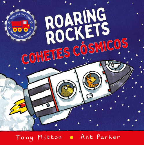 Amazing Machines Roaring Rockets / Cohetes Cósmicos (Amazing Machines bilingual) book cover by Tony Mitton
