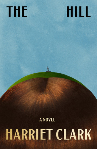 The Hill: A Novel book cover by Harriet Clark