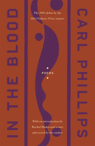 In the Blood: Poems book cover by Carl Phillips