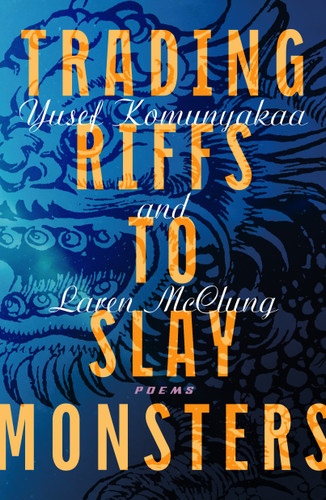 Trading Riffs to Slay Monsters: Poems book cover by Yusef Komunyakaa, Laren McClung