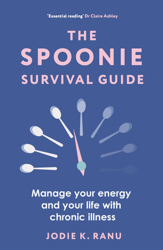 The Spoonie Survival Guide: Manage your energy and your life with chronic illness book cover by Jodie K Ranu