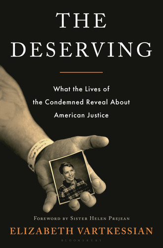 The Deserving: What the Lives of the Condemned Reveal About American Justice book cover by Elizabeth Vartkessian