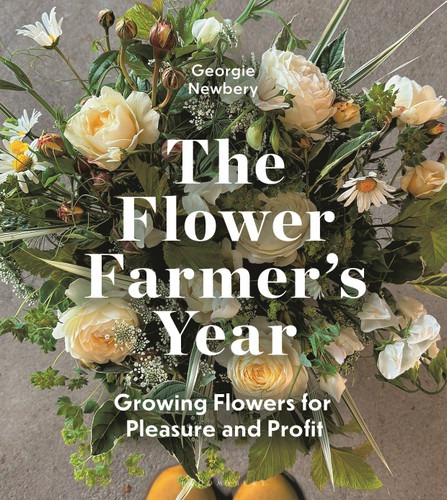 The Flower Farmer's Year: Growing Flowers for Pleasure and Profit book cover by Georgie Newbery