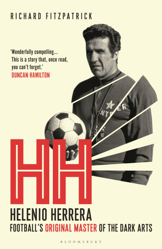 HH: Helenio Herrera – Football’s Original Master of the Dark Arts book cover by Richard Fitzpatrick