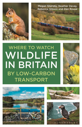 Where to Watch Wildlife in Britain: By Low-carbon Transport book cover by Megan Shersby, Heather Devey, Rebecca Gibson, Dan Rouse