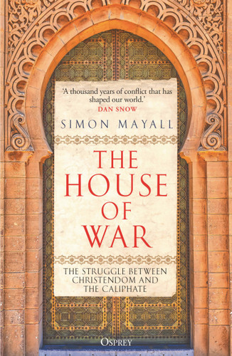 The House of War: The Struggle between Christendom and the Caliphate book cover by Simon Mayall