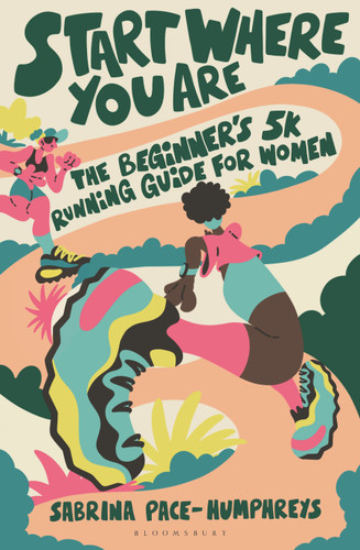Start Where You Are: The Beginner’s 5k Running Guide for Women book cover by Sabrina Pace-Humphreys