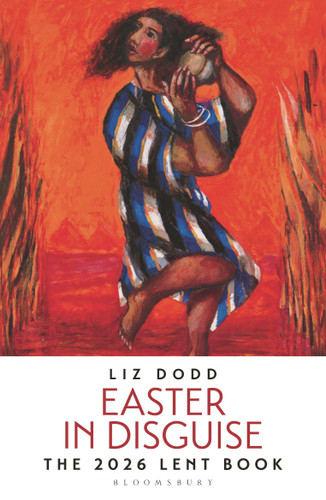 Easter in Disguise: The 2026 Bloomsbury Lent Book book cover by Liz Dodd