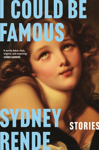 I Could Be Famous: Stories book cover by Sydney Rende