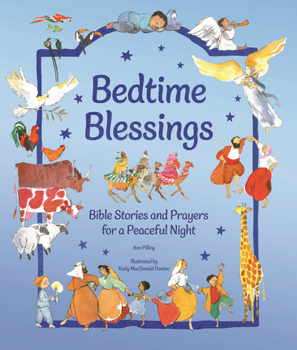 Bible Bedtime Blessings: Bible Stories and Prayers for a Peaceful Night book cover by Ann Pilling