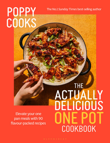 Poppy Cooks: The Actually Delicious One Pot Cookbook: The Instant SUNDAY TIMES BESTSELLER book cover by Poppy O'Toole