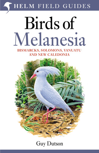 Field guide to Birds of Melanesia: Bismarcks, Solomons, Vanuatu and New Caledonia (Helm Field Guides) book cover by Guy Dutson