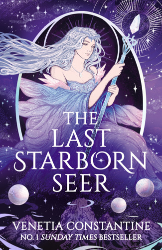 The Last Starborn Seer: the INSTANT Sunday Times bestselling romantic fantasy debut for 2026, perfect for fans of love triangles, epic quests and intricate world-building (Chronicles of Arcelia) book cover by Venetia Constantine