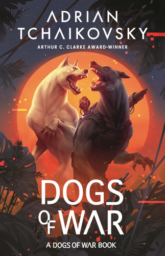 Dogs of War (Dogs of War #1) book cover by Adrian Tchaikovsky