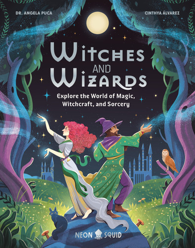 Witches and Wizards: Explore the World of Magic, Witchcraft, and Sorcery (Myth Busters) book cover by Neon Squid, Dr. Angela Puca