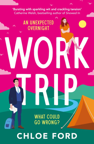 Work Trip: The hilarious must-read workplace, enemies to lovers, forced proximity rom-com book cover by Chloe Ford