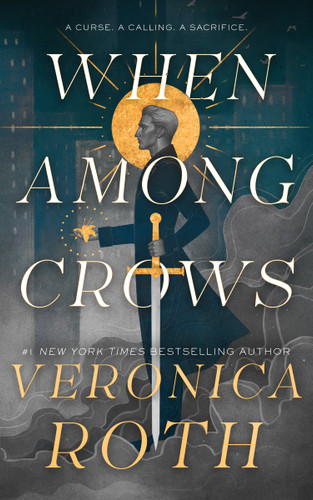 When Among Crows (Curse Bearer #1) book cover by Veronica Roth