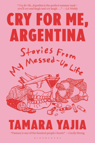 Cry for Me, Argentina: Stories From My Messed-Up Life book cover by Tamara Yajia
