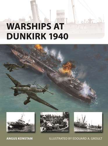 Warships at Dunkirk 1940 (New Vanguard #349) book cover by Angus Konstam