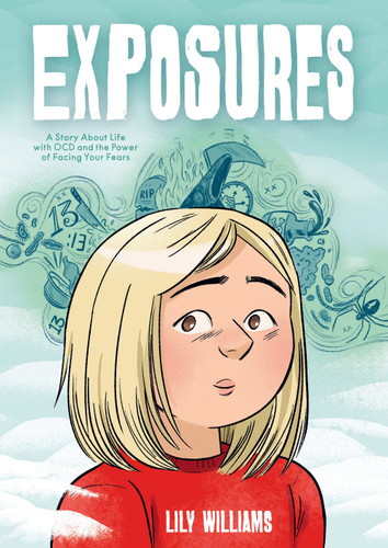 Exposures: A Story About Life with OCD and the Power of Facing Your Fears [9781250246707]
