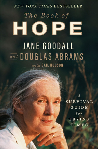 The Book of Hope: A Survival Guide for Trying Times (Global Icons Series) book cover by Jane Goodall, Douglas Abrams