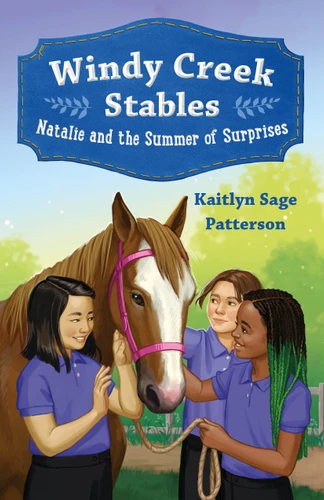 Windy Creek Stables: Natalie and the Summer of Surprises (Windy Creek Stables #3) book cover by Kaitlyn Sage Patterson
