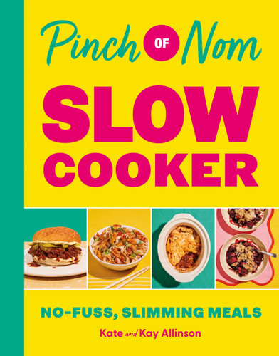 Pinch of Nom Slow Cooker: No-fuss, Slimming Meals book cover by Kate Allinson, Kay Allinson