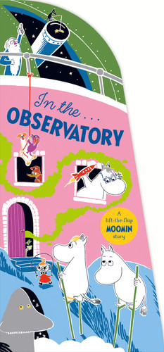 In the Observatory: A Lift-the-Flap Moomin Story (Moominhouse) book cover by Tove Jansson